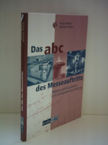 Beispielbild fr Das ABC des Messeauftritts. Messen optimal planen und erfolgreich durchfhren. zum Verkauf von Antiquariat Nam, UstId: DE164665634