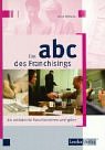 Beispielbild fr Das abc des Franchisings zum Verkauf von Buecherecke Bellearti