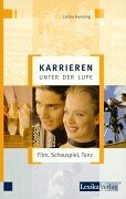 Beispielbild fr Karrieren unter der Lupe, Film, Schauspiel, Tanz zum Verkauf von medimops