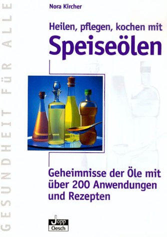 Beispielbild fr Heilen, pflegen, kochen mit Speiselen. Geheimnisse der le mit ber 200 Anwendungen und Rezepten zum Verkauf von medimops