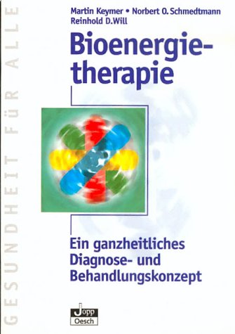 Beispielbild fr Bioenergietherapie: Ein ganzheitliches Diagnose- und Behandlungskonzept zum Verkauf von Online-Shop S. Schmidt