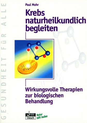 Beispielbild fr Krebs naturheilkundlich begleiten: Wirkungsvolle Therapien zur biologischen Behandlung zum Verkauf von medimops