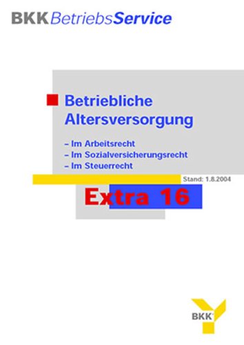 Betriebliche Altersversorgung: Mit den aktuellen Änderungen zum 1.1.2005 - Patterson, Richard North