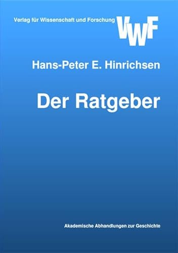 Stock image for Der Ratgeber: Kurt Birrenbach und die Aussenpolitik der Bundesrepublik Deutschland (Akademische Abhandlungen zur Geschichte) for sale by WorldofBooks