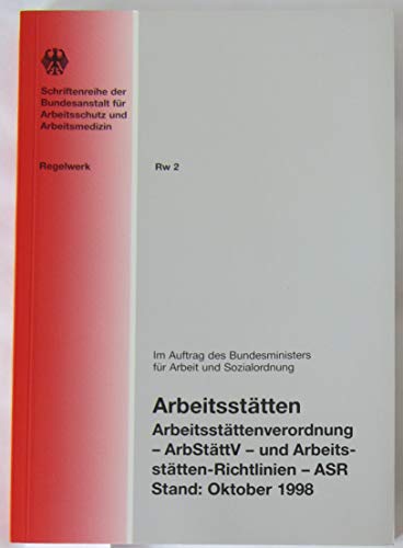 Beispielbild fr Arbeitssttten : Arbeitsstttenverordnung - ArbStttV - und Arbeitssttten-Richtlinien - ASR zum Verkauf von Buchpark