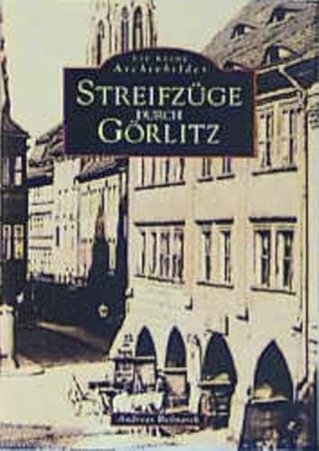 Beispielbild fr Streifzge durch Grlitz (Die Reihe Archivbilder) zum Verkauf von PRIMOBUCH