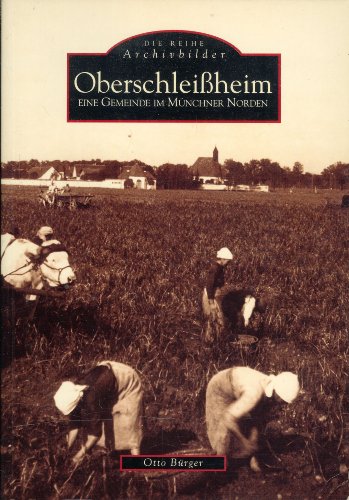 Imagen de archivo de Oberschleiheim. Eine Gemeinde im Mnchener Norden a la venta por medimops