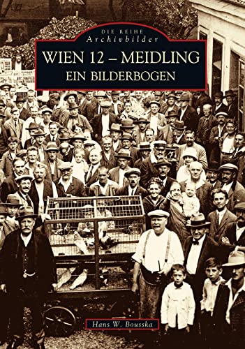 Wien 12 - Meidling. Ein Bilderbogen.