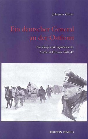 Stock image for Ein deutscher General an der Ostfront Die Briefe und Tagebcher des Goffhard Heinrici 1941/42 for sale by O+M GmbH Militr- Antiquariat