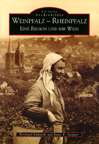 Stock image for Weinpfalz - Rheinpfalz. Eine Region und ihr Wein. Ein Band der Reihe Archivbilder for sale by Hylaila - Online-Antiquariat