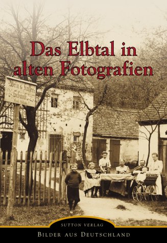 Beispielbild fr Das Elbtal in alten Fotografien. zum Verkauf von medimops