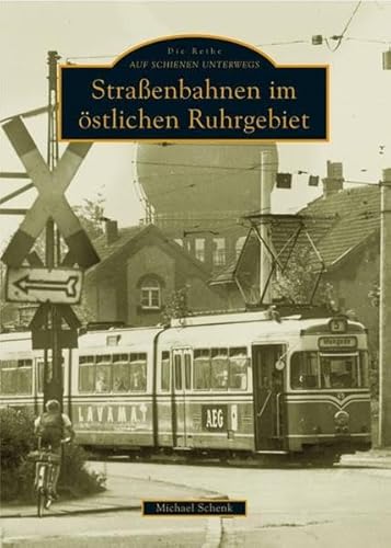 Beispielbild fr Strassenbahnen im stlichen Ruhrgebiet. zum Verkauf von Grammat Antiquariat