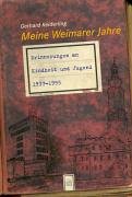 Stock image for Meine Weimarer Jahre: Erinnerungen an Kindheit und Jugend 1937-1955 for sale by medimops