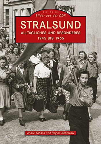 Beispielbild fr Stralsund : Alltgliches und Besonderes 1945 bis 1965. Die Reihe Bilder aus der DDR. zum Verkauf von Antiquariat KAMAS