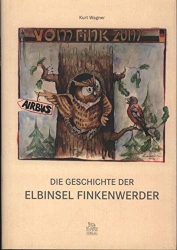 9783897029996: Vom Fink zum Airbus: Die Geschichte der Elbinsel Finkenwerder