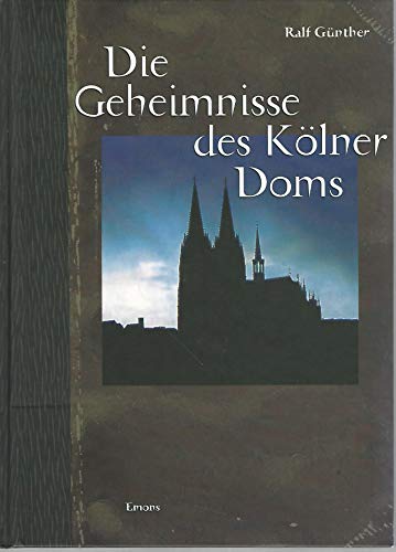 Stock image for Die Geheimnisse des Klner Doms for sale by medimops