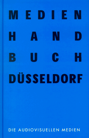 Medienhandbuch Düsseldorf. Die audiovisuellen Medien.