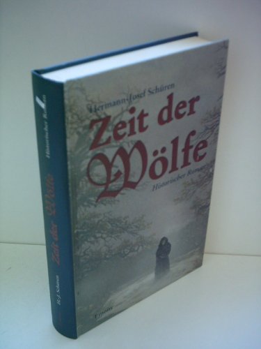 Beispielbild fr Zeit der Wlfe : Historischer Roman / Hermann-Josef Schren zum Verkauf von Versandantiquariat Buchegger