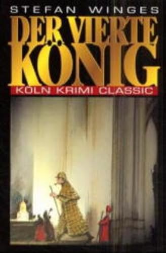 Der vierte König - ein Fall für Sherlock Holmes. Historischer Kriminalroman. (= Köln Krimi Classic 4). - Winges, Stefan