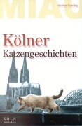 Stock image for Klner Katzengeschichten : [miau]. Mit Ill. von MAF Rderscheidt / Kln-Bibliothek ; 8 for sale by Versandantiquariat Schfer