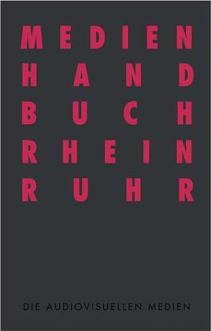 Medienhandbuch Rhein / Ruhr. (9783897052482) by Louis K Meisel