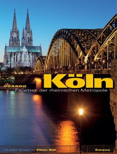 Köln. Facetten der rheinischen Metropole