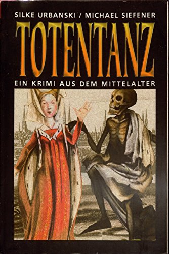 Totentanz: Ein Krimi aus dem Mittelalter - Urbanski, Silke, Siefener, Michael