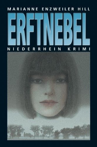 Erftnebel. Niederrhein-Krimi ; 16 - Enzweiler Hill, Marianne