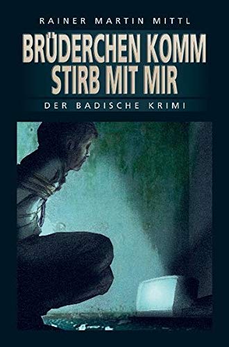 Stock image for Brderchen komm stirb mit mir. Der badische Krimi for sale by Antiquariat Nam, UstId: DE164665634