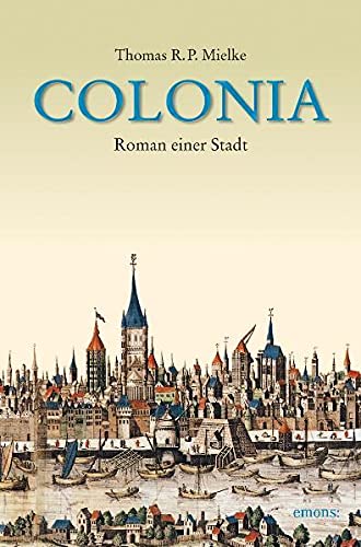 9783897055995: Colonia: Roman einer Stadt