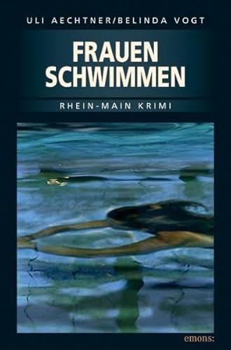 Beispielbild fr Frauenschwimmen. Rhein Main Krimi 2 zum Verkauf von Hylaila - Online-Antiquariat