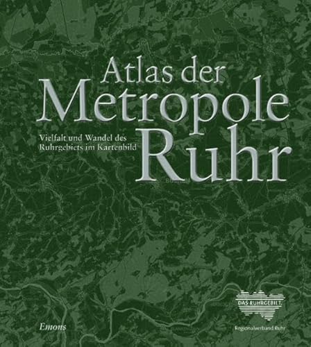 Beispielbild fr Atlas der Metropole Ruhr: Vielfalt und Wandel des Ruhrgebiets im Kartenbild. zum Verkauf von Antiquariat Bernhardt