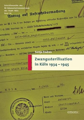 Beispielbild fr Zwangssterilisation in Kln 1934-1945: Schriften den NS-Dokumantationszentrums (NS-Dokumentation) zum Verkauf von Antiquariat BuchX