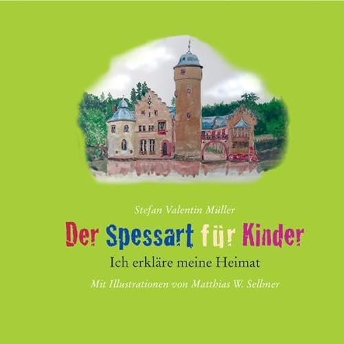 Stock image for Der Spessart fr Kinder: Ich erklre meine Heimat for sale by medimops