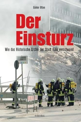 9783897057210: Der Einsturz: Wie das Historische Archiv der Stadt Kln verschwand