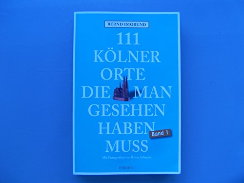 111 Orte im Kölner Umland, die man gesehen haben muß (ISBN 3598103212)