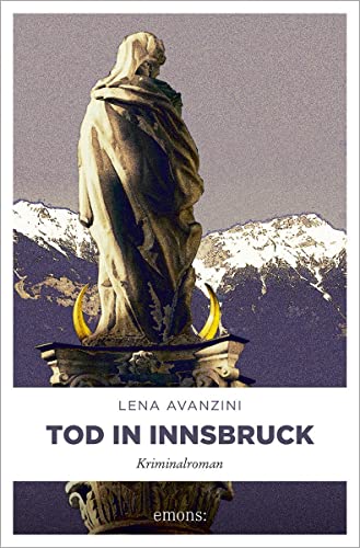Tod in Innsbruck: Kriminalroman. Ausgezeichnet mit dem Friedrich-Glauser-Preis, Kategorie DebÃ¼t 2012 (Oberst Heisenberg) [Paperback] Avanzini, Lena - Avanzini, Lena