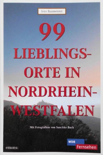 Stock image for 99 Lieblingsorte in Nordrhein-Westfalen for sale by Midtown Scholar Bookstore