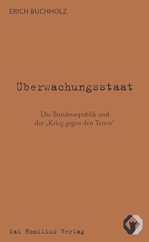 Beispielbild fr berwachungsstaat: Die Bundesrepublik und der "Krieg gegen den Terror" zum Verkauf von medimops