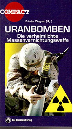 Beispielbild fr Uranbomben: Die verheimlichte Massenvernichtungswaffe zum Verkauf von medimops