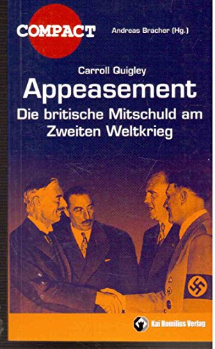 Appeasement: Die britische Mitschuld am 2. Weltkrieg (9783897064232) by Quigley, Carroll