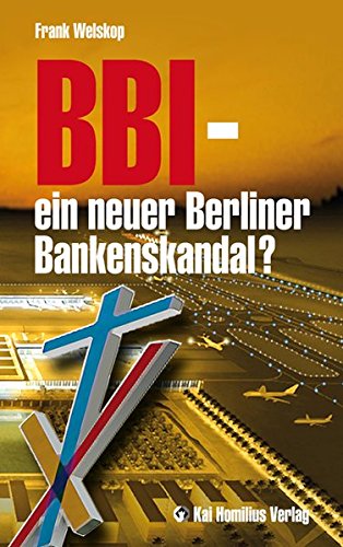 Beispielbild fr BBI ein neuer Berliner Bankenskandal?: Das BBI-Chaos in der Schuldenmetropole Berlin zum Verkauf von medimops