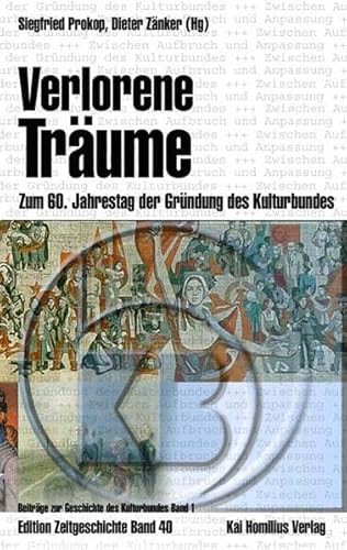 Stock image for Verlorene Trume. Zum 60. Jahrestag der Grndung des Kulturbundes for sale by medimops