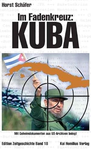 Beispielbild fr Im Fadenkreuz: Kuba. Der lange Krieg gegen die Perle der Antillen. zum Verkauf von medimops