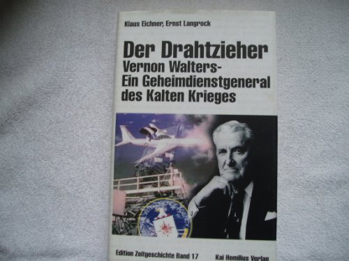 Stock image for Der Drahtzieher. Vernon Walters - ein Geheimdienstgeneral des Kalten Krieges for sale by medimops