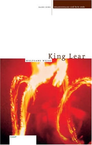 Shakespeare und kein Ende / King Lear - Weiss, Wolfgang