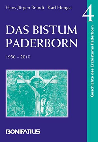 Beispielbild fr Das Bistum Paderborn 1930-2010: Geschichte des Erzbistums Paderborn, Band 4 zum Verkauf von medimops