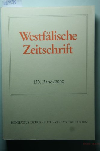 Stock image for Westflische Zeitschrift 150. Band / 2000. Zeitschrift fr vaterlndische Geschichte und Altertumskunde for sale by Paderbuch e.Kfm. Inh. Ralf R. Eichmann