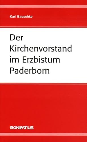 Der Kirchenvorstand im Erzbistum Paderborn.Herausgegeben vom Erzbistum Paderborn. - Bauschke, Karl