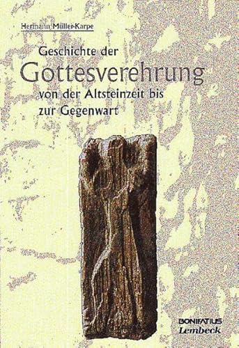 9783897103115: Geschichte der Gottesverehrung von der Altsteinzeit bis zur Gegenwart